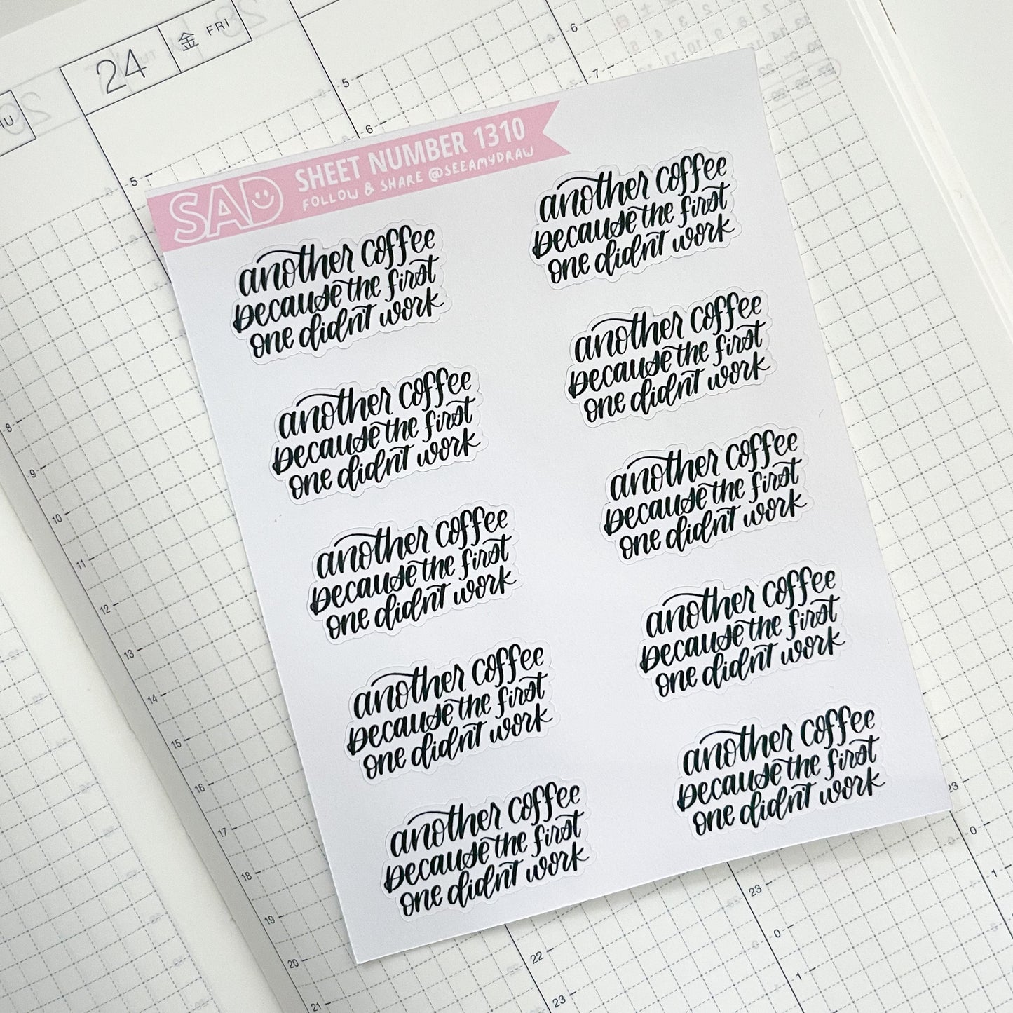 1310 - Another Coffee | Regular or Clear Matte