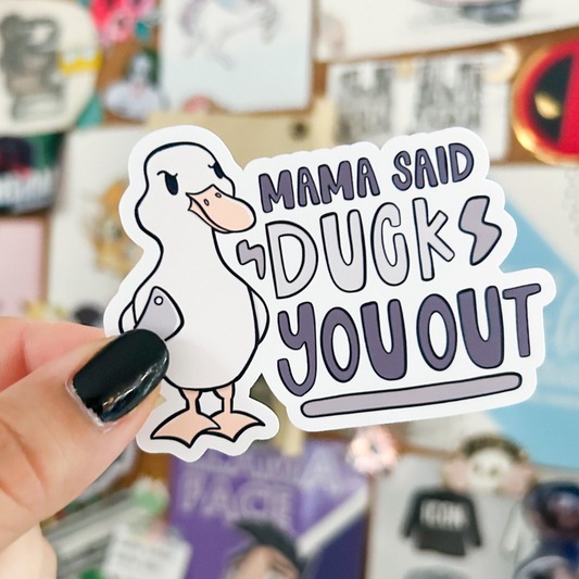 Mama Said Duck You Out Die Cut | Die Cut or Vinyl