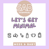 Let's Get Minimal | Meds & Baby