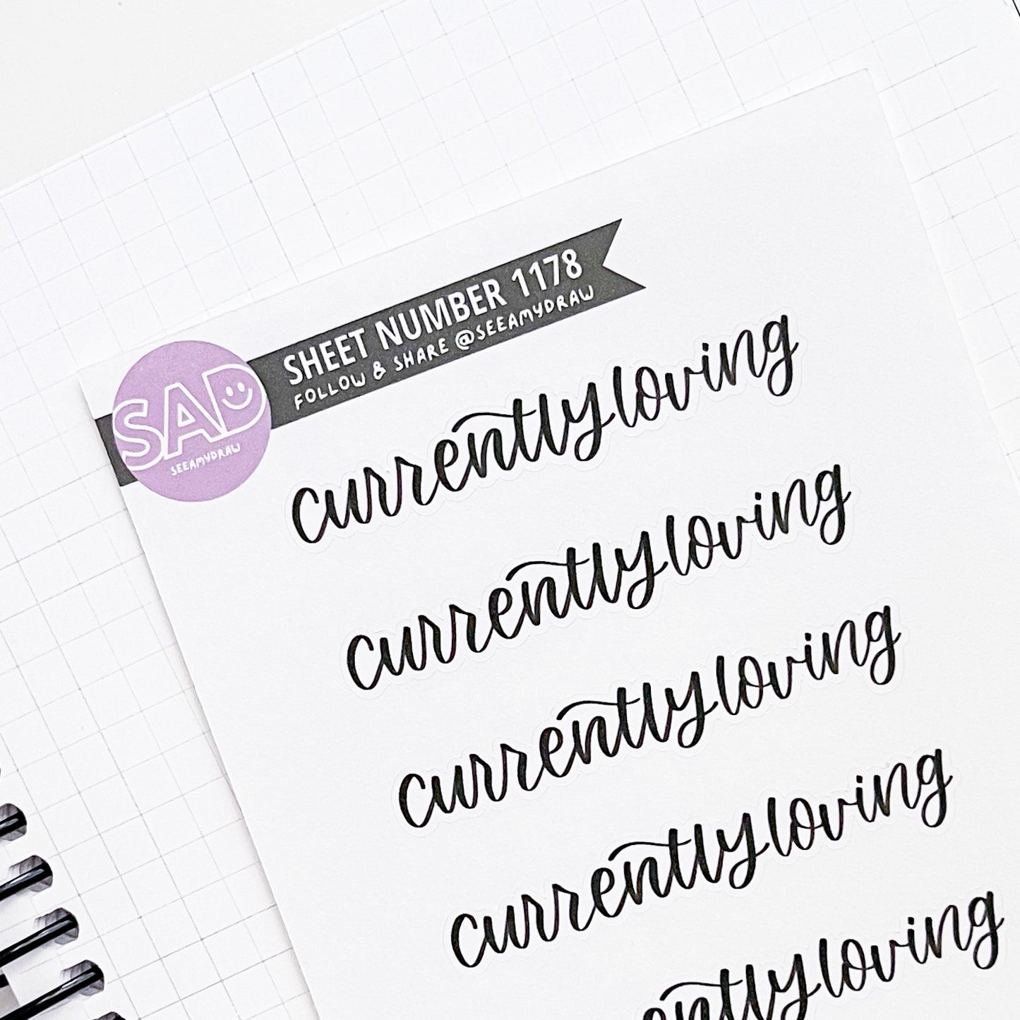 1178 - Currently Loving Scripts | Regular Matte or Clear Matte