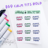869 - Calm Your Tits Bold