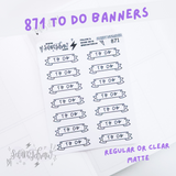 871 - To Do Banners | Regular or Clear Matte