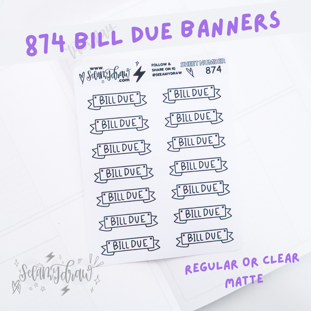 874 - Bill Due Banners | Regular or Clear Matte